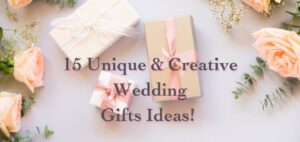 15 Unique and Attractive Wedding Gift Ideas That Will Impress Any Couple 2023