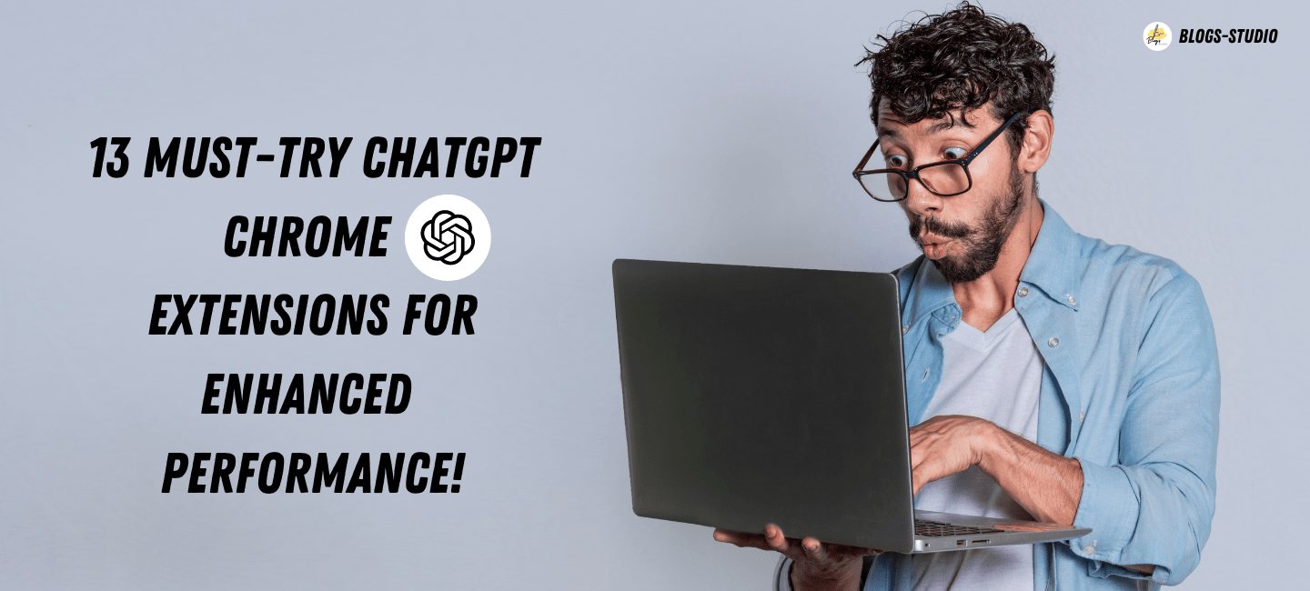 22 Must-Try ChatGPT Chrome Extensions for Enhanced Performance!