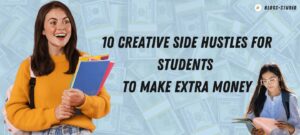 10 Creative Side Hustles for Students to Make Extra Money