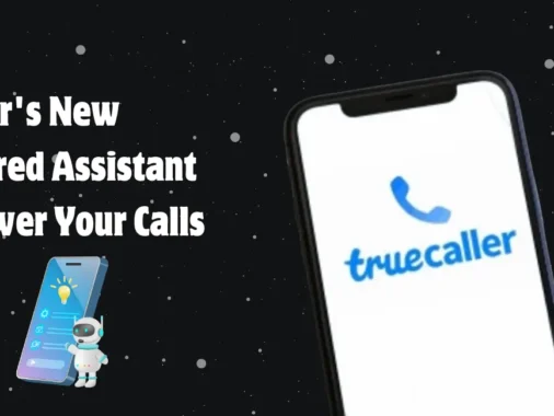 Truecaller's New AI-Powered Assistant Will Answer Your Calls