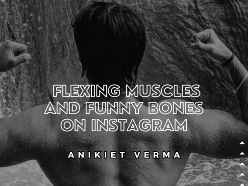 Aniket Verma: Flexing Muscles and Funny Bones on Instagram