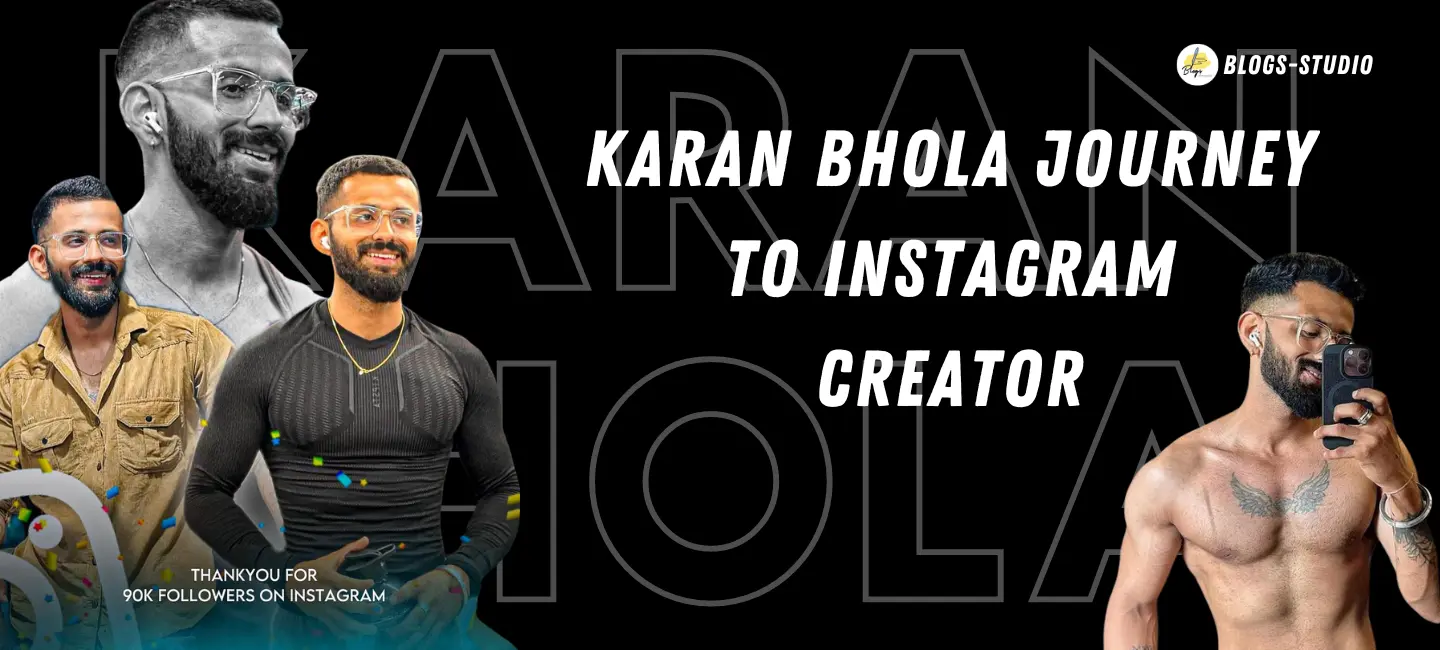 Karan Bhola Journey to Instagram Creator