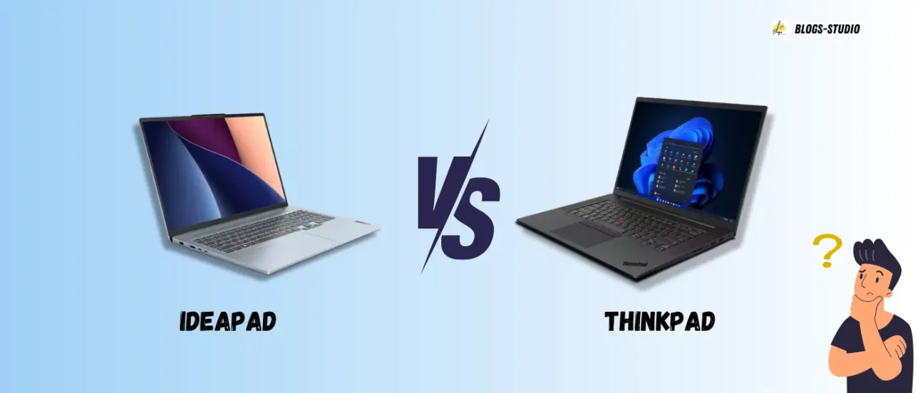 Lenovo Laptop Showdown: ThinkPad vs IdeaPad for You