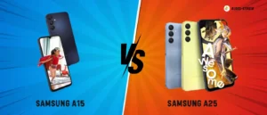Samsung A15 vs Samsung A25: Unveiling the Budget King?