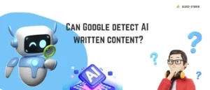 Can Google detect AI written content?